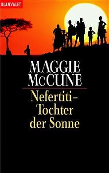 gebrauchtes Buch – Maggie McCune – Nefertiti - Tochter der Sonne - ( Engl. Originaltitel war: Till The Sun Grows Cold )