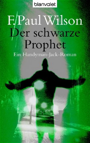 gebrauchtes Buch – Wilson, F. Paul – Der schwarze Prophet - Ein Handyman-Jack-Roman