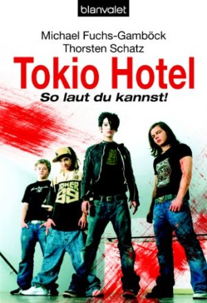 gebrauchtes Buch – Fuchs-Gamböck, Michael;Schatz, Thorsten – Tokio Hotel