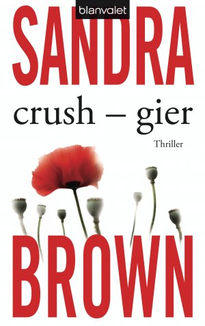 ISBN 9783442366088: Crush - Gier: Thriller Brown, Sandra and Göhler, Christoph