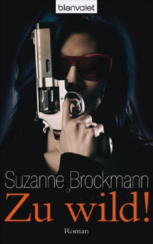 gebrauchtes Buch – Brockmann Suzanne – Zu wild!