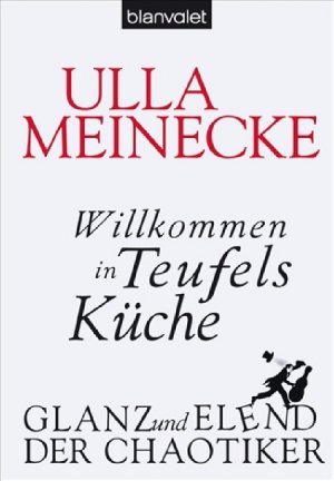 ISBN 9783442369799: Willkommen in Teufels Küche – Glanz und Elend der Chaotiker