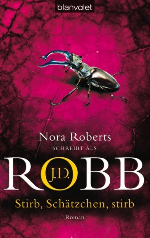 gebrauchtes Buch – Robb, J.D. - Nora Roberts schreibt als J – Stirb, Schätzchen, stirb - (Eve Dallas, Band 22)  OT: "Memory in Death"