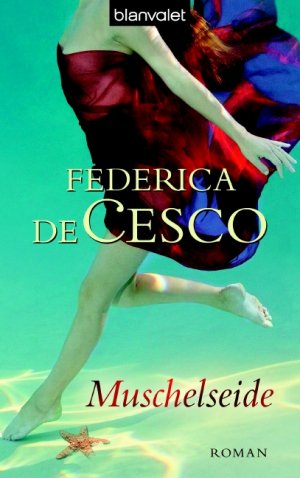 gebrauchtes Buch – Federica Cesco – Muschelseide : Roman