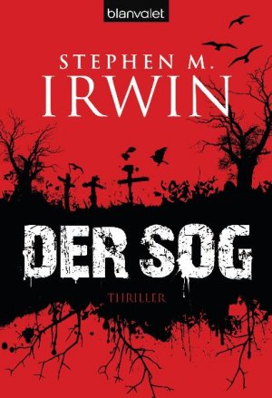 ISBN 9783442375752: Der Sog: Thriller Irwin, Stephen M. and Kinzel, Fred