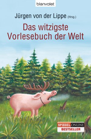 gebrauchtes Buch – Lippe, Jürgen von der – Das witzigste Vorlesebuch der Welt hrsg. von Jürgen von der Lippe. [Autoren Horst Evers ...]