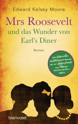 ISBN 9783442380886: Mrs Roosevelt und das Wunder von Earlâ€™s Diner: Roman Moore, Edward Kelsey und MÃ¼ller, Carolin