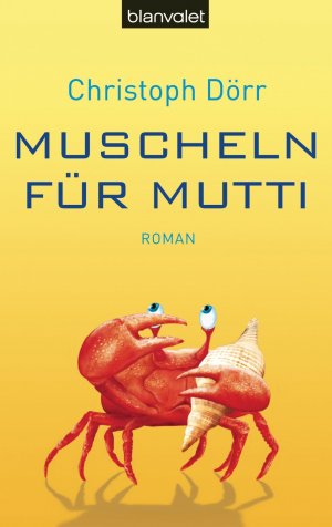 gebrauchtes Buch – Christoph Dörr – Muscheln für Mutti: Roman