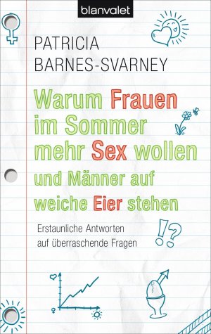 ISBN 9783442381197: Warum Frauen im Sommer mehr Sex wollen und Männer auf weiche Eier stehen - Erstaunliche Antworten auf überraschende Fragen