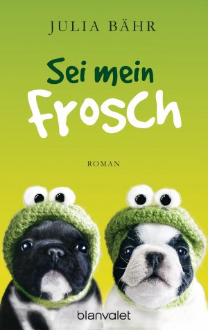 gebrauchtes Buch – Julia Bähr – Sei mein Frosch : Roman. Blanvalet ; 38324