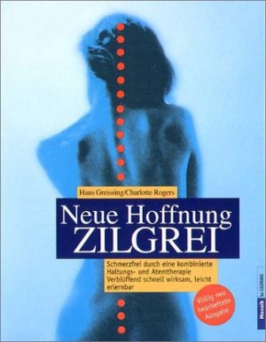 ISBN 9783442390519: Neue Hoffnung Zilgrei. Schmerzfrei durch eine kombinierte Haltungs- und Atemtherapie. Verblüffend schnell wirksam, leicht erlernbar.