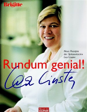 ISBN 9783442390847: Rundum genial - neue Rezepte der Spitzenköchin Lea Linster