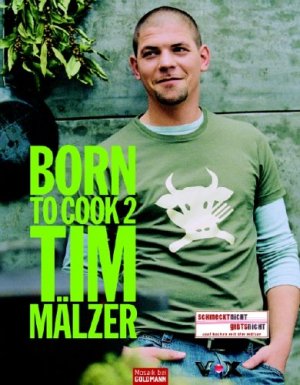 gebrauchtes Buch – Tim Mälzer – Born to Cook II - -