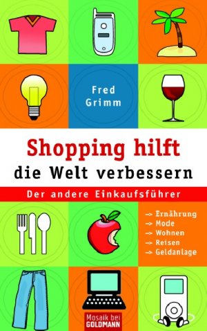 ISBN 9783442391066: Shopping hilft die Welt verbessern