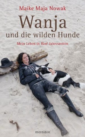 ISBN 9783442392131: Wanja und die wilden Hunde - Mein Leben in fünf Jahreszeiten