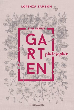 ISBN 9783442393053: Eine kleine Gartenphilosophie