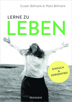 ISBN 9783442393060: Lerne zu leben - Einfach und sorgenfrei