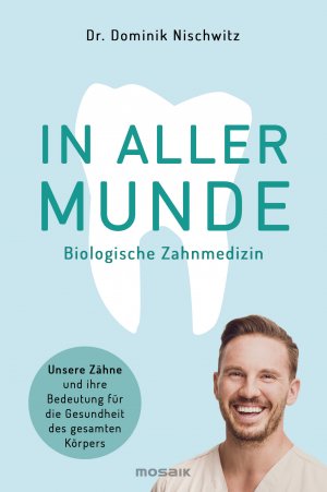 ISBN 9783442393435: In aller Munde. Biologische Zahnmedizin. Unsere Zähne und ihre Bedeutung für die Gesundheit des gesamten Körpers. Mit Illustrationen von Ole Schleef.