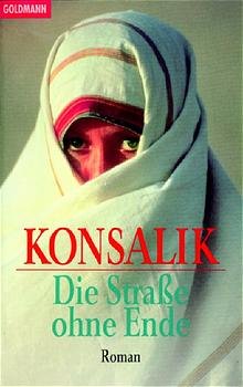 gebrauchtes Buch – Konsalik, Heinz G – Die Straße ohne Ende