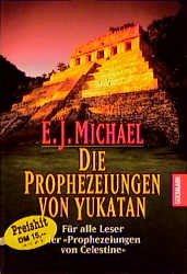 ISBN 9783442436392: Die Prophezeiung von Yukatan