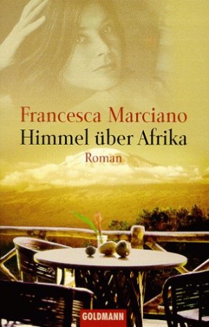 gebrauchtes Buch – Marciano, Francesca und Barbara Schaden – Himmel über Afrika: Roman (Goldmann Allgemeine Reihe)