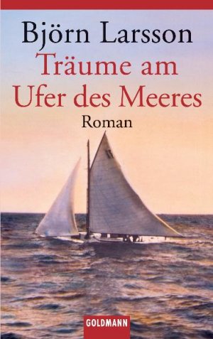 gebrauchtes Buch – Björn Larsson – Träume am Ufer des Meeres: Roman