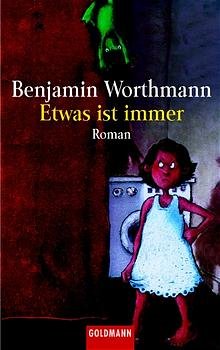 gebrauchtes Buch – Benjamin Worthmann – Etwas ist immer (qr5t)