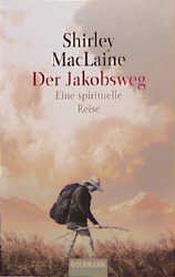 ISBN 9783442449064: Der Jakobsweg: Eine spirituelle Reise MacLaine, Shirley und Kruse, Tatjana