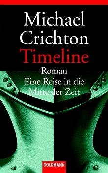 gebrauchtes Buch – Crichton, Michael und Klaus Berr – Timeline: Eine Reise in die Mitte der Zeit eine Reise in die Mitte der Zeit ; Roman