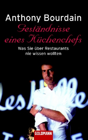 ISBN 9783442455232: Geständnisse eines Küchenchefs - Was Sie über Restaurants nie wissen wollten