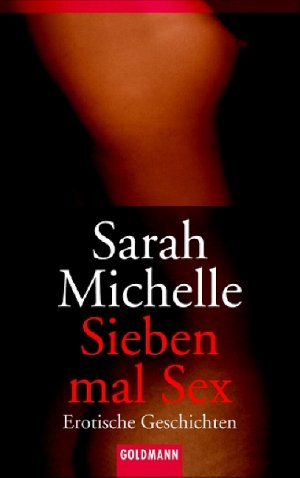 ISBN 9783442457281: Sieben mal Sex: Erotische Geschichten