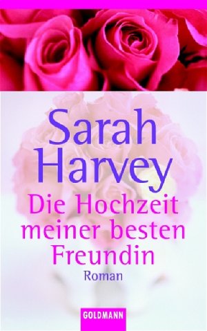 ISBN 9783442457854: Die Hochzeit meiner besten Freundin.