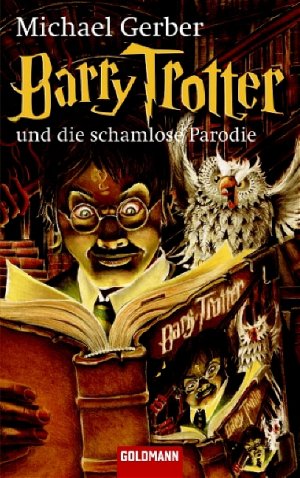 gebrauchtes Buch – Michael Gerber – Barry Trotter und die schamlose Parodie