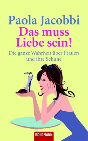 ISBN 9783442460434: Das muss Liebe sein!