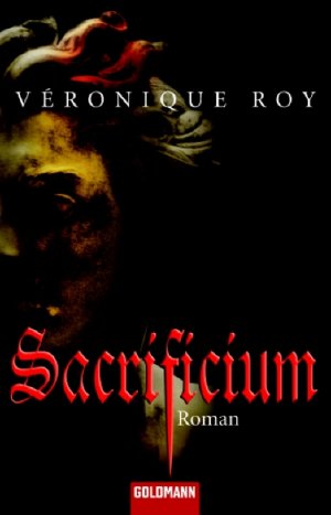 gebrauchtes Buch – Véronique, Roy und Müller Katrin – Sacrificium: Roman: Roman. Deutsche Erstveröffentlichung