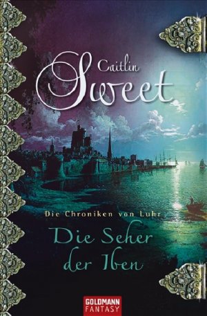 ISBN 9783442465712: Die Seher der Iben (Die Chroniken von Luhr)