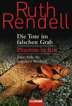 ISBN 9783442467419: Die Tote im falschen Grab / Phantom in Rot - Zwei Fälle für Inspektor Wexford