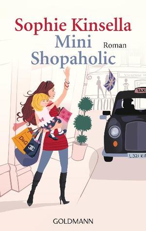 gebrauchtes Buch – Sophie Kinsella – Mini Shopaholic: Ein Shopaholic-Roman 6 (Schnäppchenjägerin Rebecca Bloomwood, Band 6)