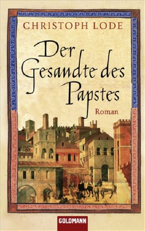 ISBN 9783442467990: Der Gesandte des Papstes: Roman Taschenbuch – 9. März 2009von Christoph Lode (Autor)