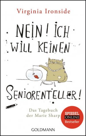 ISBN 9783442468683: Nein! Ich will keinen Seniorenteller: Das Tagebuch der Marie Sharp (Virginia Ironside: Die Tagebücher der Marie Sharp, Band 1)