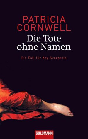 ISBN 9783442469611: Die Tote ohne Namen - Ein Fall für Kay Scarpetta