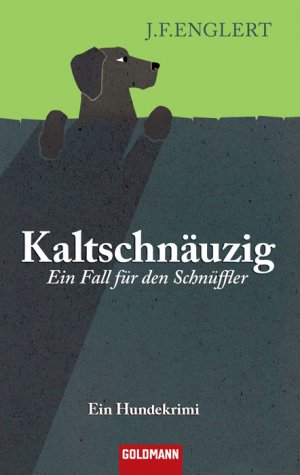 ISBN 9783442470235: Kaltschnäuzig - Ein Fall für den Schnüffler - Ein Hundekrimi