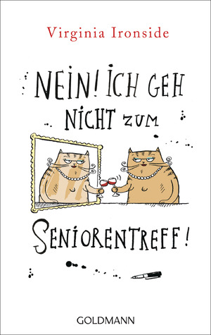 ISBN 9783442472567: Nein! Ich geh nicht zum Seniorentreff!