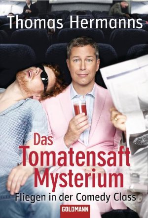 gebrauchtes Buch – Thomas Hermanns – Das Tomatensaft-Mysterium - Fliegen in der Comedy Class  (a)