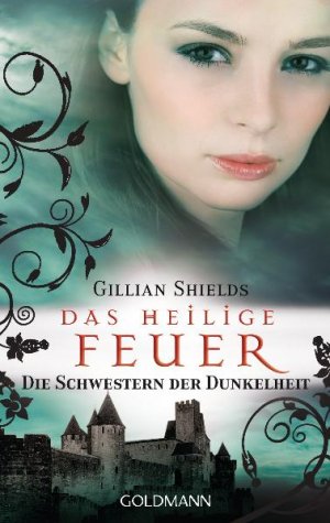 ISBN 9783442473250: Das heilige Feuer: Die Schwestern der Dunkelheit Das heilige Feuer