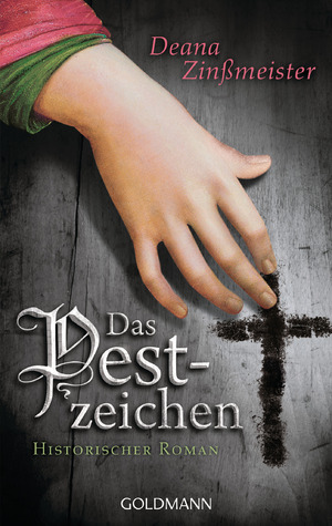 gebrauchtes Buch – Deana Zinßmeister – Das Pestzeichen: Historischer Roman - Die Pesttrilogie 1