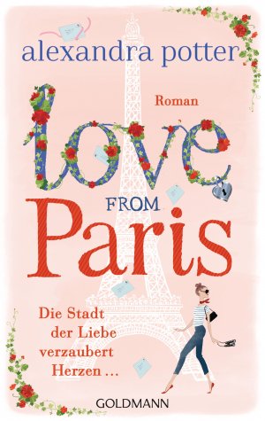 ISBN 9783442479122: Love from Paris - Die Stadt der Liebe verzaubert Herzen... - Roman