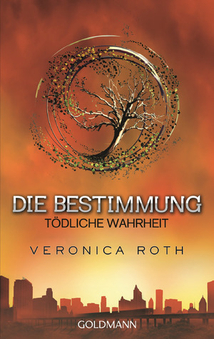 gebrauchtes Buch – Veronica Roth – Die Bestimmung (kd6t) tödliche Wahrheit gebrauchtes Buch – Veronica Roth – Die Bestimmung (kd6t) tödliche Wahrheit