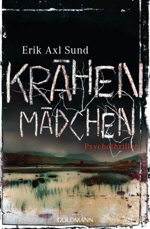 gebrauchtes Buch – Sund, Erik Axl – Krähenmädchen - Psychothriller - Band 1 der Victoria-Bergman-Trilogie