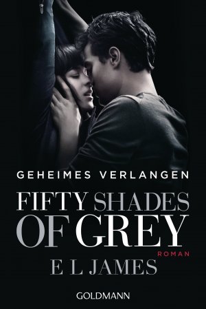 ISBN 9783442482450: Fifty Shades of Grey - Geheimes Verlangen - Band 1. Buch zum Film - Roman